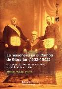 La masonería en el Campo de Gibraltar, 1902-1942 : un espacio de libertad con una nueva sociabilidad democrática