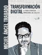 Transformación digital : la nueva estrategia empresarial del siglo XXI