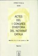 Actes del I Congrés d'Història del Notariat Català