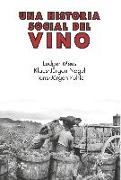 Una historia social del vino : Rioja, Navarra, Cataluña 1860-1940