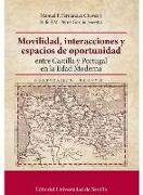 Movilidad, interacciones y espacios de oportunidad entre Castilla y Portugal en la Edad Moderna