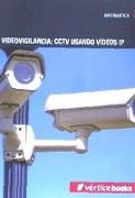 Videovigilancia : CCTV usando vídeos IP