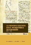 La memoria escrita en el Monasterio de Sahagún, años 904-1300