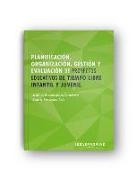 Planificación, organización, gestión y evaluación de proyectos educativos de tiempo libre infantil y juvenil