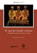 25 anys de Castelló a Escena : protagonistes del nostre teatre amateur