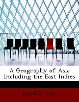 A Geography of Asia Including the East Indies