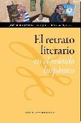 El retrato literario en el mundo hispánico : siglos XIX-XXI
