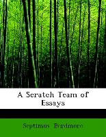 A Scratch Team of Essays