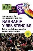 Barbarie y resistencias : sobre movimientos sociales críticos y alternativos