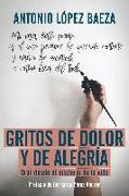 Gritos de dolor y de alegría : orar desde el misterio de la vida