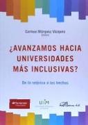 ¿Avanzamos hacia universidades más inclusivas? : de la retórica a los hechos