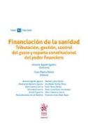 Financiación de la sanidad : tributación, gestión, control del gasto y reparto constitucional del poder financiero