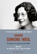 Sobre Simone Weil : el compromiso con los desdichados