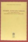 Interés, atención, verdad : una aproximación fenomenológica a la atención