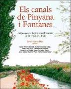 Els canals de Pinyana i Fontanet : l'aigua com a factor transformador de la regió de Lleida