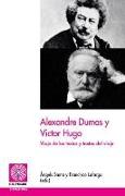 Alexandre Dumas y Victor Hugo : viaje de los textos y textos del viaje