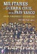 Militares y Guerra Civil en el País Vasco : leales, sublevados y geográficos