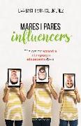 Mares i pares influencers : 50 eines per entendre i acompanyar adolescents d'avui