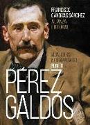 Benito Pérez Galdós : vida, obra y compromiso