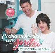 Cocina en familia con Josetxo : 24 recetas para cocinar jugando