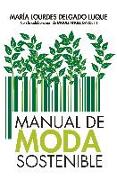 Manual de moda sostenible : para emprendedores, diseñadores, consumidores