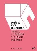 ¿Cuánta casa necesitamos? : Thoreau, Le Corbusier y la cabaña sostenible