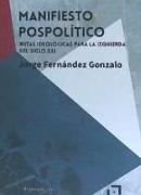 Manifiesto pospolítico : rutas ideológicas para la izquierda del siglo XXI