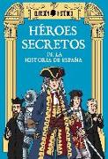 Héroes secretos : de la historia de España