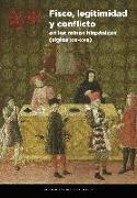 Fisco, legitimidad y conflicto en los reinos hispánicos, siglos XIII-XVII