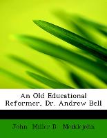 An Old Educational Reformer, Dr. Andrew Bell