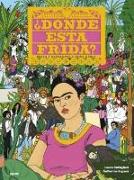 ¿Dónde está Frida? : busca y encuentra a Frida Kahlo