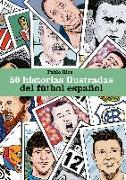 50 historias ilustradas del fútbol español