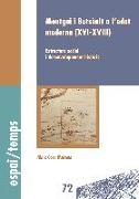 Montgai i Butsènit a l'edat moderna, XVI-XVIII : estructura social i desenvolupament històric