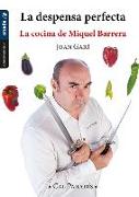 La despensa perfecta : La cocina de Miquel Barrera