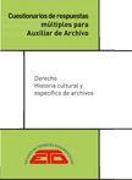 Cuestionarios de respuestas múltiples para auxiliar de archivo : derecho, historia cultural y específico de archivos