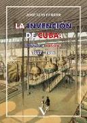 La invención de Cuba : novela y nación, 1837-1846