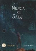 Nunca se sabe : relatos, experiencias y reflexiones de un viajero poco convencional