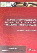 El derecho internacional de la salud a la luz de la paz y seguridad internacionales