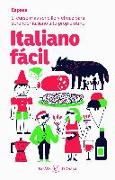 Italiano fácil : el curso más sencillo y eficaz para aprender italiano a tu propio ritmo