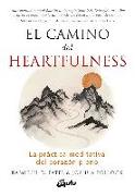 El camino del heartfulness : la práctica meditativa del corazón pleno
