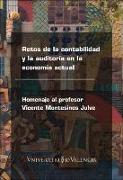 Retos de la contabilidad y la auditoría en la economía actual : homenaje al profesor Vicente Montesinos Julve