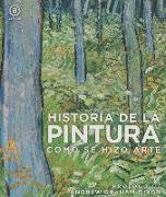 Historia de la pintura : cómo se hizo arte