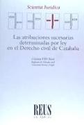 Las atribuciones sucesorias determinadas por ley en el derecho civil de Cataluña