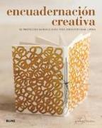 Encuadernación creativa : 15 proyectos maravillosos para encuadernar libros