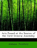 Acts Passed at the Session of the First General Assembly