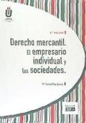 Derecho mercantil : el empresario individual y las sociedades