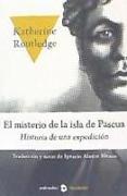 El misterio de la isla de Pascua : historia de una expedición