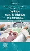 Cuidados materno-infantiles en emergencias : guías de enfermería obstétrica y materno-infantil