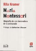 Maria Montessori : biografía de una innovadora de la pedagogía