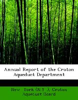 Annual Report of the Croton Aqueduct Department